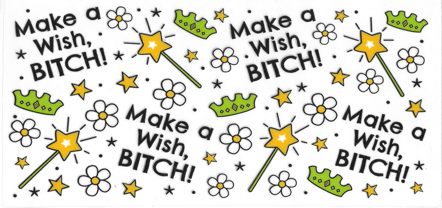 Make a wish Bitch 55 UVDTF 16oz Cup Wrap