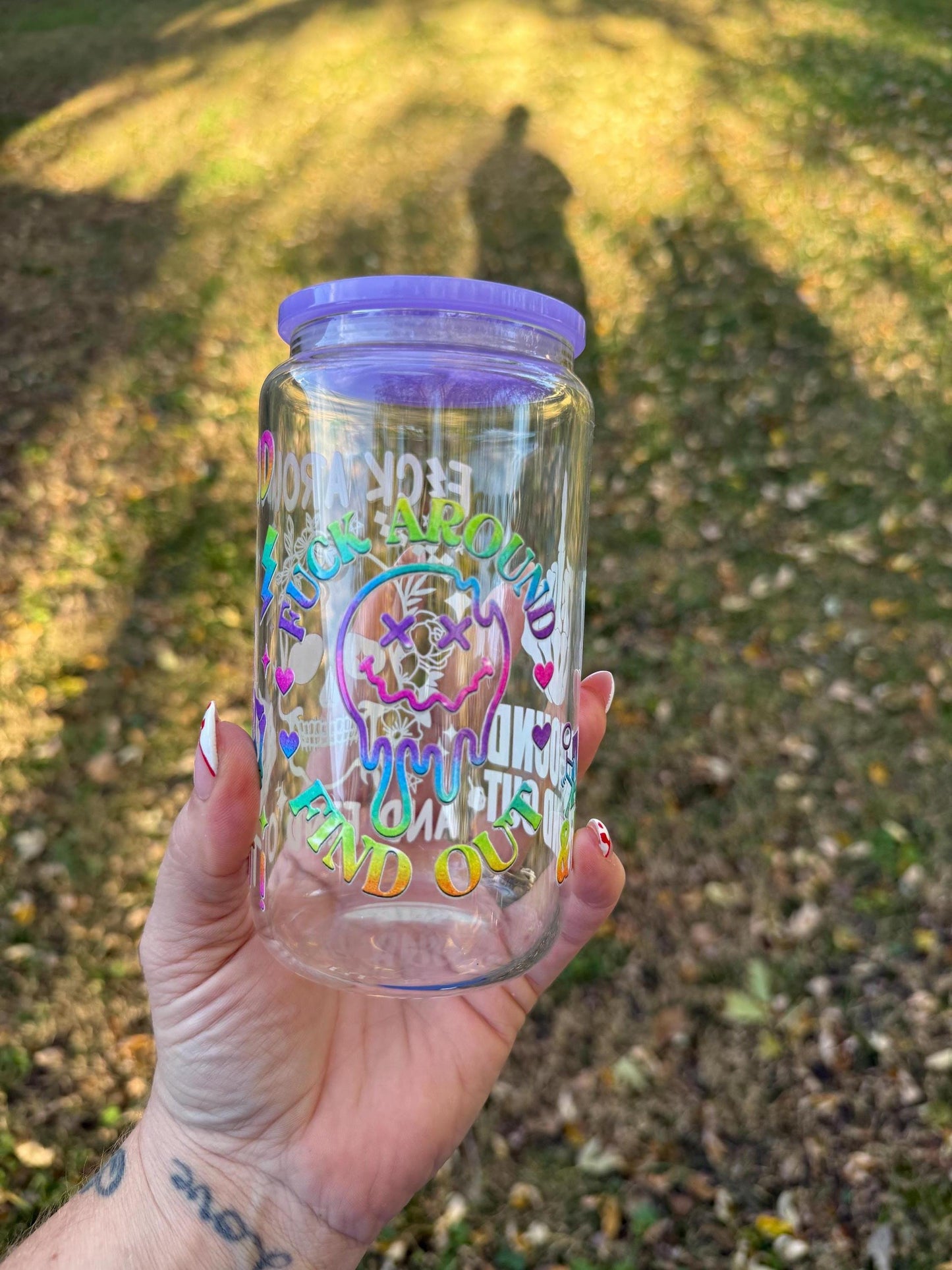 Funny "Fuck Around and Find Out" Glass Can Cup: 16oz Novelty Tumbler
