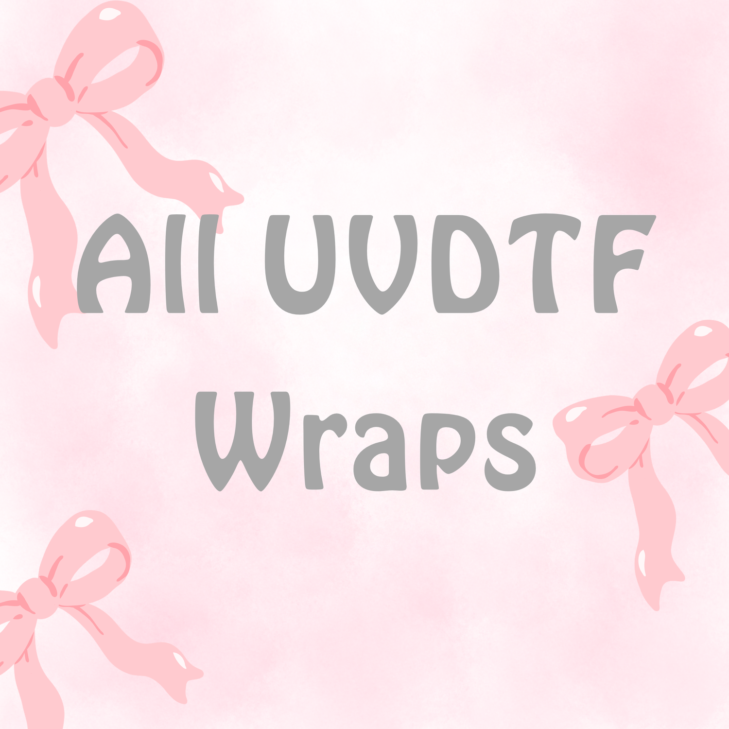 ALL UVDTF WRAPS