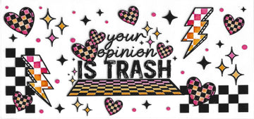 84 - Your opinion is trash UV-DTF 16oz Cup Wrap