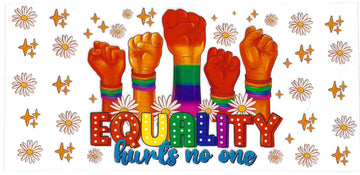 150 - Equality hurts no one UV-DTF 16oz Cup Wrap