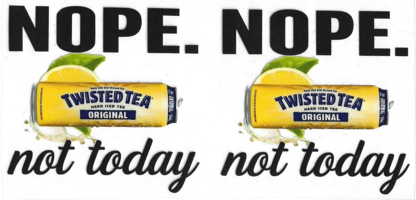 203 - Nope not today twisted tea