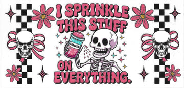 119 - I sprinkle this stuff on everything UV-DTF 16oz Cup Wrap