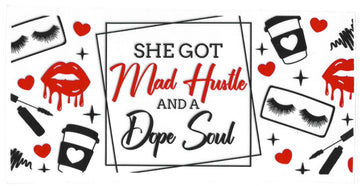 4288 - She got mad hustle and a dope soul UV-DTF 16oz Cup Wrap