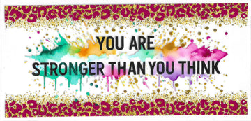 71 - You are stronger than you think UV-DTF 16oz Cup Wrap