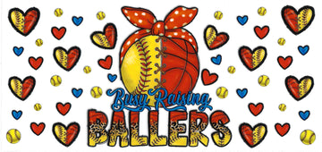 375 - Busy Raising Ballers  UV-DTF 16oz Cup Wrap