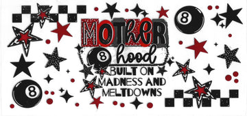 975 - Mother hood built on madness & meltdown UV-DTF 16oz Cup Wrap