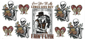 1197 - Love you till my lungs give out UV-DTF 16oz Cup Wrap