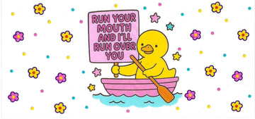 1199 - Run your mouth and I'll run over you UV-DTF 16oz Cup Wrap