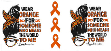 1039 - I wear orange for someone who means the world to me UV-DTF 16oz Cup Wrap