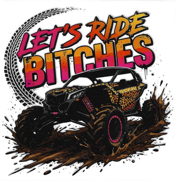 D131 - Lets ride bitches UV-DTF Decal
