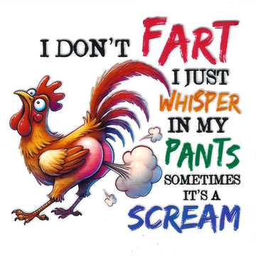 D106 - I don't fart I just whisper in my pants sometimes it's a scream