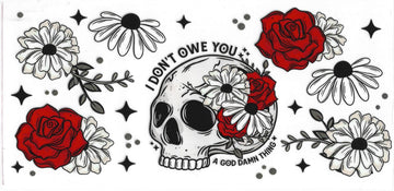1491 - I don't owe you a god damn thing UV-DTF 16oz Cup Wrap