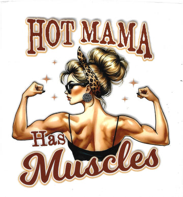 D306 - Hot mama has muscles UV-DTF decal