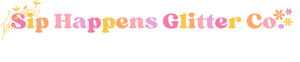 Sip Happens Glitter Co.