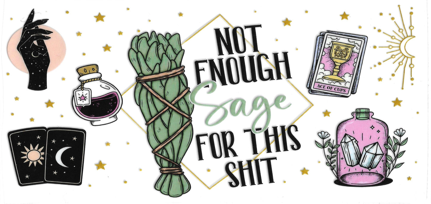 313 - Not enough sage for this shit UV-DTF 16oz Cup Wrap