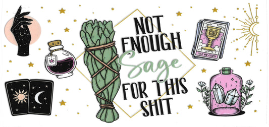 313 - Not enough sage for this shit UV-DTF 16oz Cup Wrap