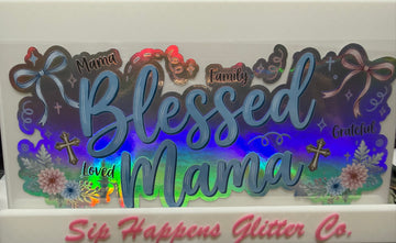 4273 - Blessed mama Holographic UV-DTF 16oz Cup Wrap