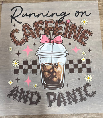Running on caffeine and panic - Shirt Transfer