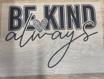 Be kind always - Shirt Transfer
