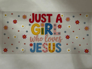 3658 - Just a girl who loves Jesus UV-DTF 16oz Cup Wrap