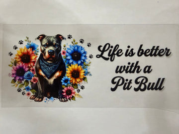 3651 - Life is better with a Pit Bull UV-DTF 16oz Cup Wrap