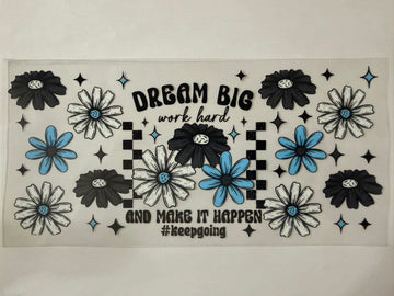 3516 - Dream big work hard UV-DTF 16oz Cup Wrap