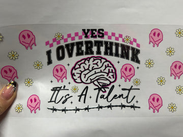3815 - Yes I overthink UV-DTF 16oz Cup Wrap