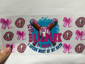 3779 - At the ballpark is where I spend most my days UV-DTF 16oz Cup Wrap