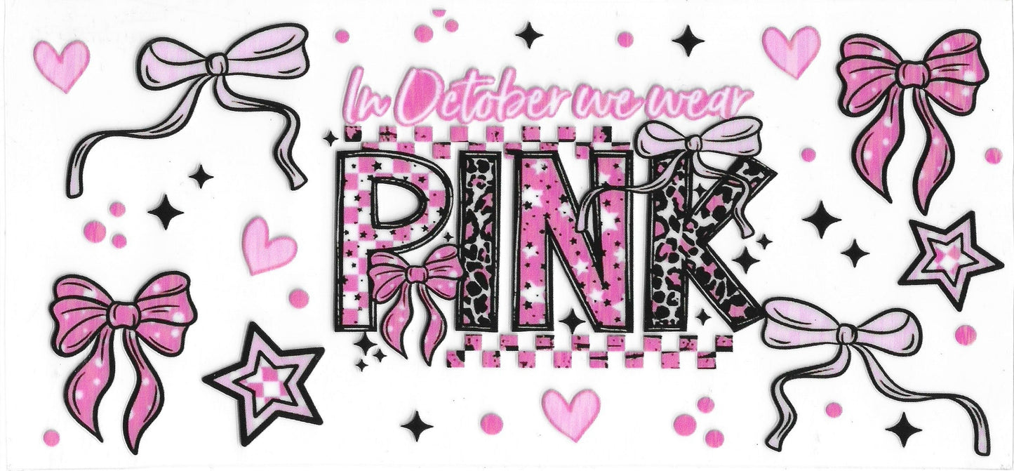 560 - In October We Wear Pink UV-DTF 16oz Cup Wrap