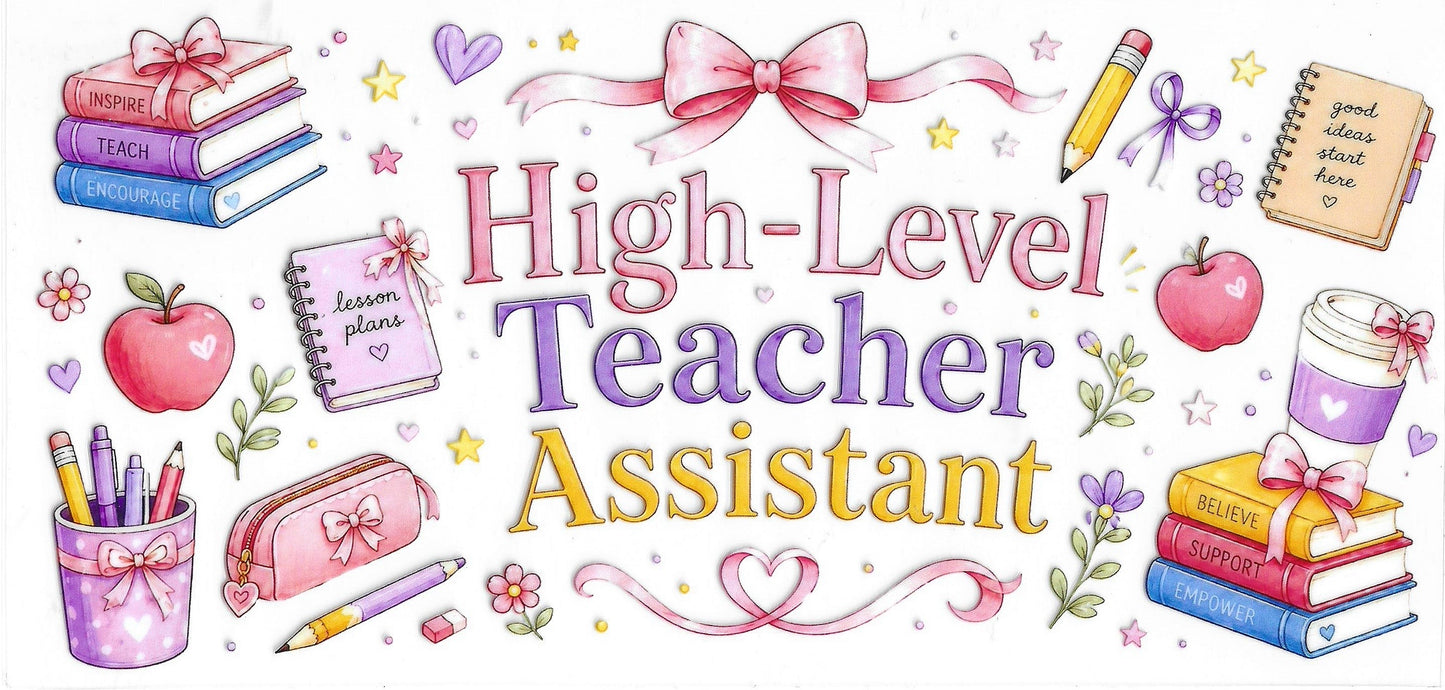 558 - High Level Teacher Assistant UV-DTF 16oz Cup Wrap