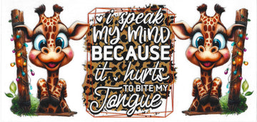 545 - I Speak My Mind Because It Hurts To Bite My Tongue UV-DTF 16oz Cup Wrap