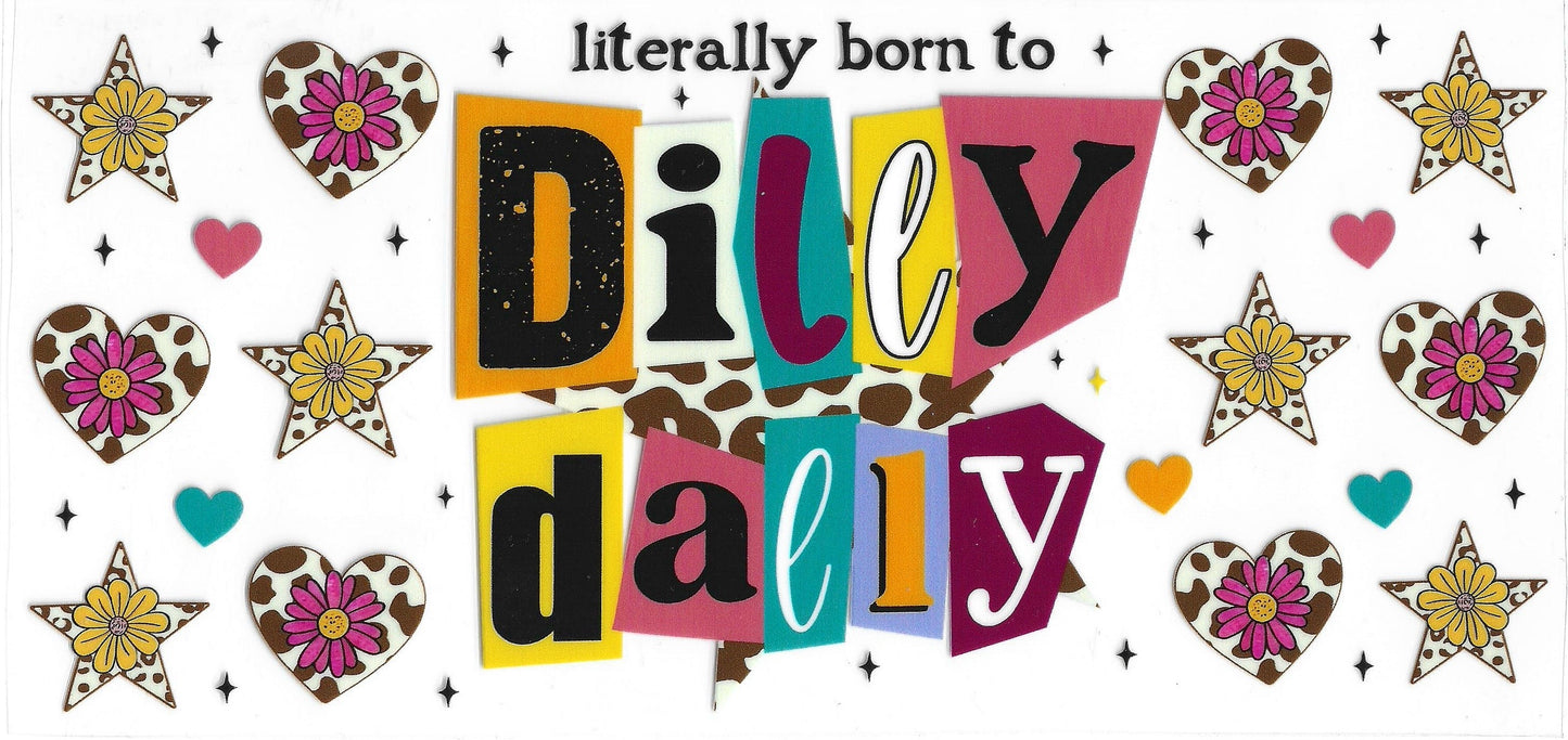 529 - Literally Born to Dilly Daliy