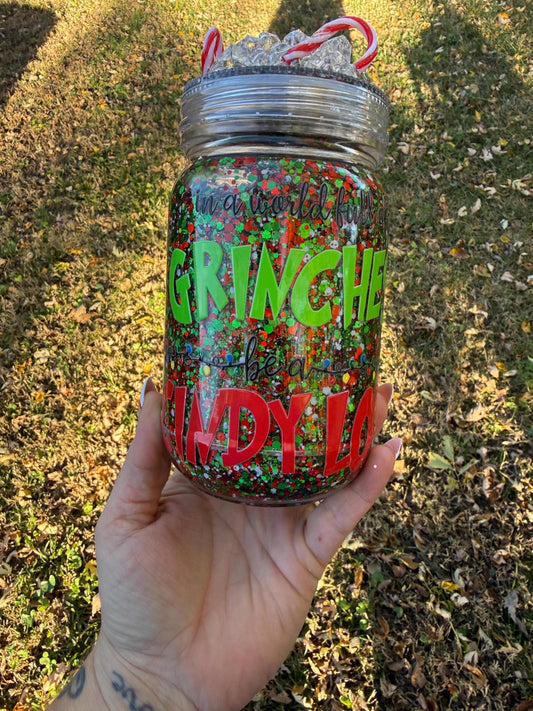 In a world full of grinches be a Cindy Lou 20oz mason jar snowglobe