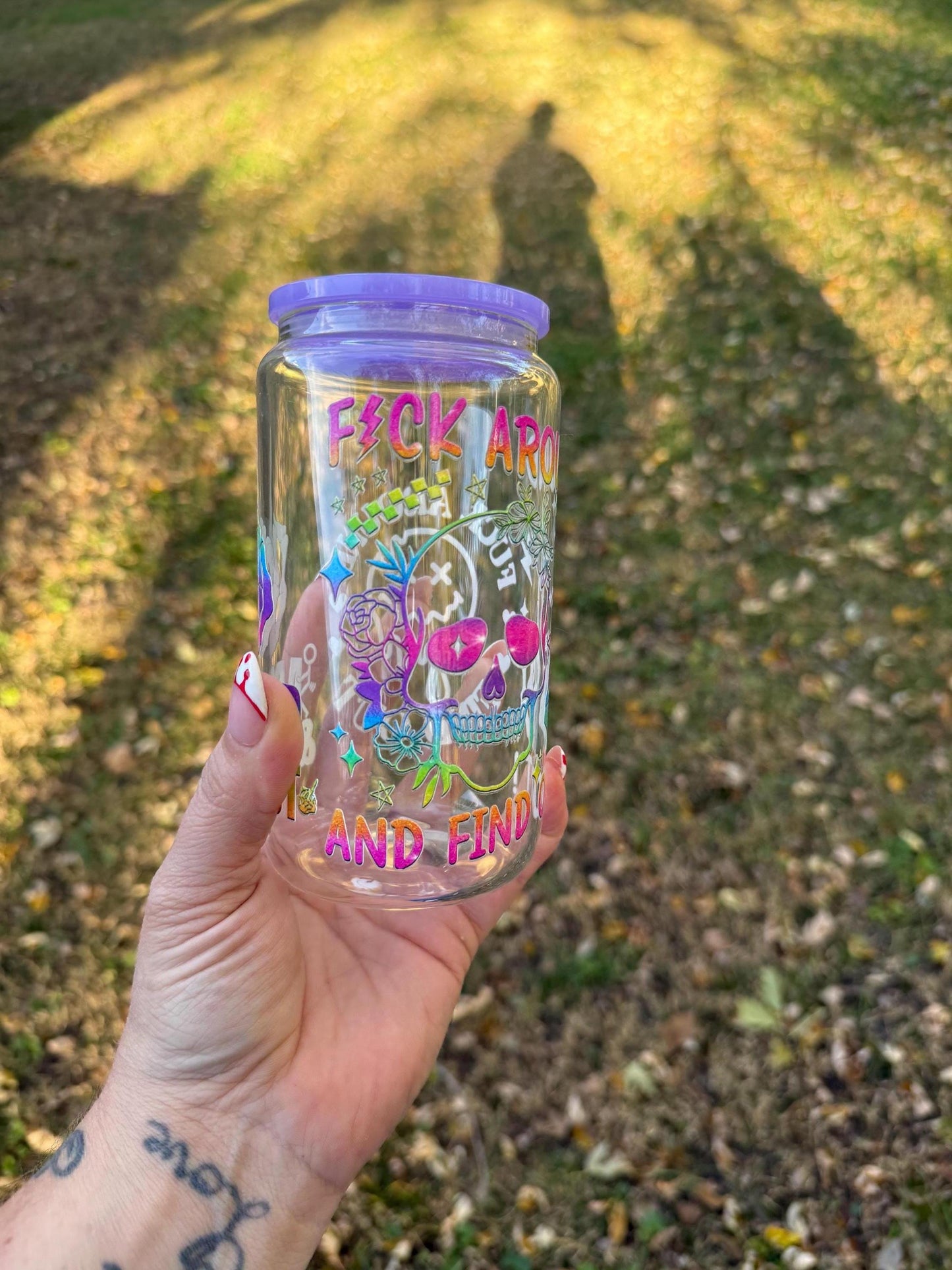 Funny "Fuck Around and Find Out" Glass Can Cup: 16oz Novelty Tumbler