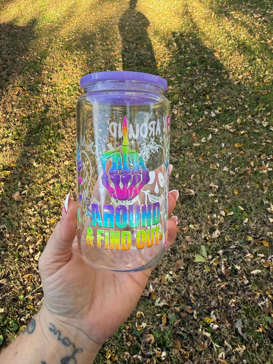 Funny "Fuck Around and Find Out" Glass Can Cup: 16oz Novelty Tumbler