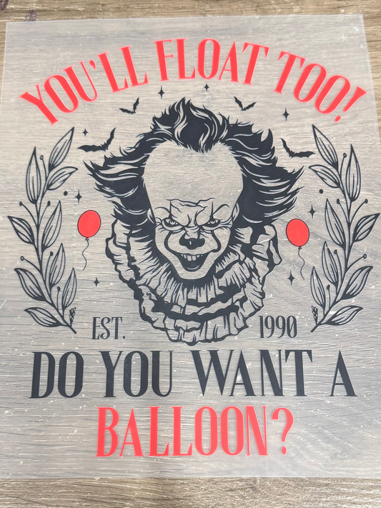 You'll float too! Do you want a balloon? - Shirt Transfer
