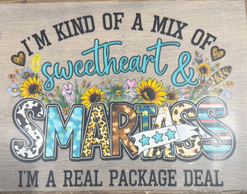I'm kind of a mix of sweetheart & smartass Shirt Transfer